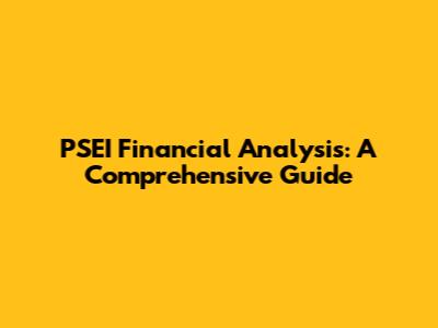 PSEI Financial Analysis: A Comprehensive Guide