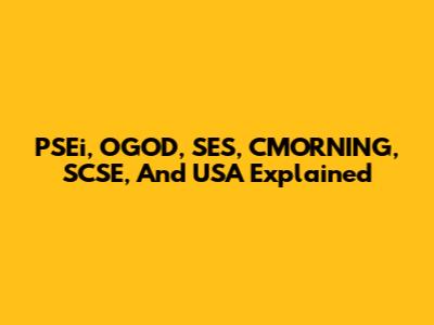 PSEi, OGOD, SES, CMORNING, SCSE, And USA Explained
