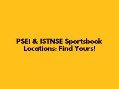 PSEi & ISTNSE Sportsbook Locations: Find Yours!