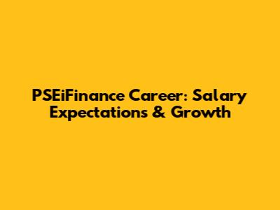 PSEiFinance Career: Salary Expectations & Growth