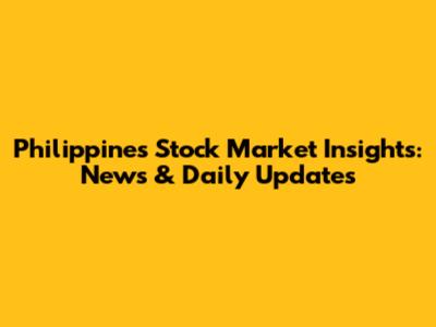 Philippines Stock Market Insights: News & Daily Updates