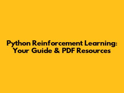Python Reinforcement Learning: Your Guide & PDF Resources