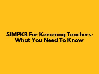 SIMPKB For Kemenag Teachers: What You Need To Know