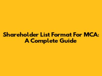 Shareholder List Format For MCA: A Complete Guide