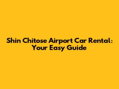 Shin Chitose Airport Car Rental: Your Easy Guide