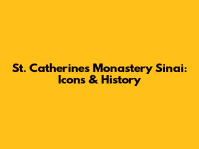 St. Catherine's Monastery Sinai: Icons & History