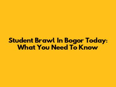 Student Brawl In Bogor Today: What You Need To Know