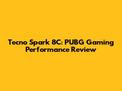 Tecno Spark 8C: PUBG Gaming Performance Review