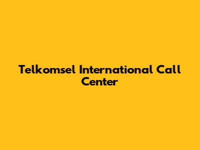 Telkomsel International Call Center