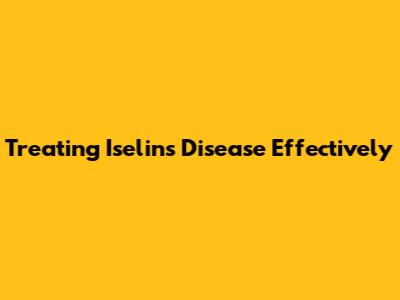 Treating Iselin's Disease Effectively