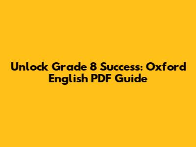 Unlock Grade 8 Success: Oxford English PDF Guide