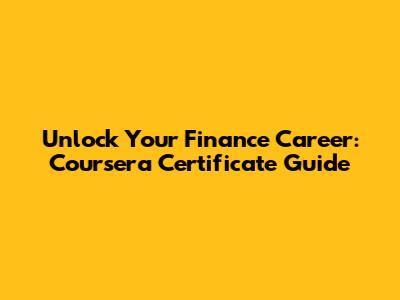 Unlock Your Finance Career: Coursera Certificate Guide