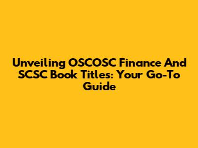 Unveiling OSCOSC Finance And SCSC Book Titles: Your Go-To Guide