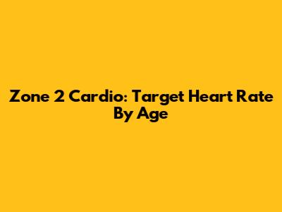 Zone 2 Cardio: Target Heart Rate By Age